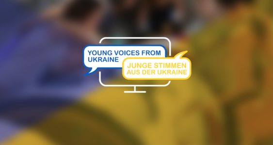 Young Voices from Ukraine – unsere Videostreams gehen in die zweite Runde