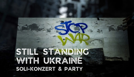 Still standing with Ukraine: Soli-Konzert & Party